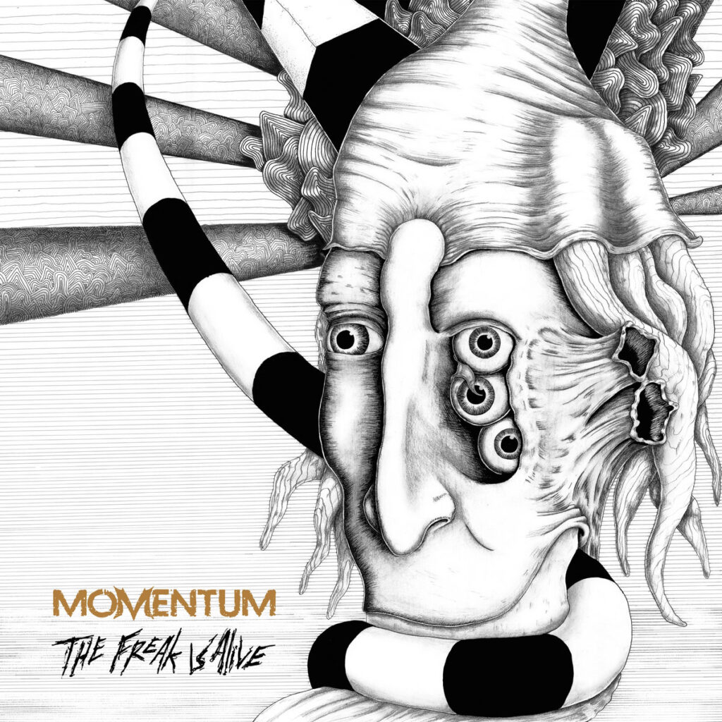 MOMENTUM “The Freak Is Alive”