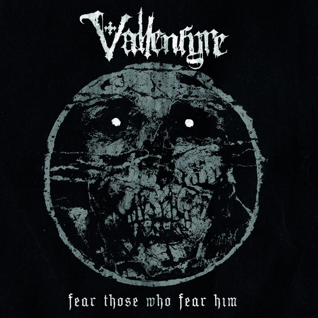 VALLENFYRE “Fear Those Who Fear Him”