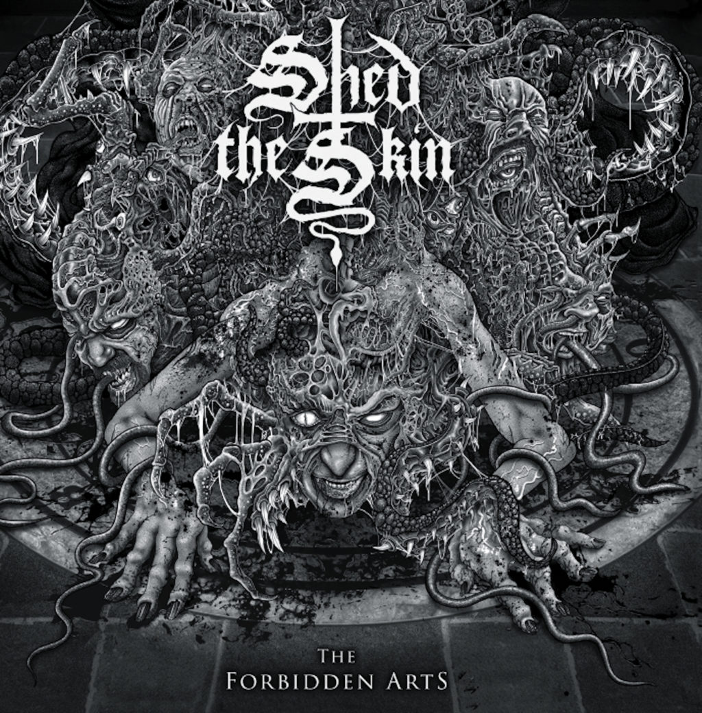 SHED THE SKIN “The Forbidden Arts”
