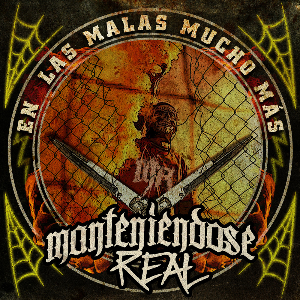 MATENIÉNDOSE REAL “En Las Malas Mucho Más”