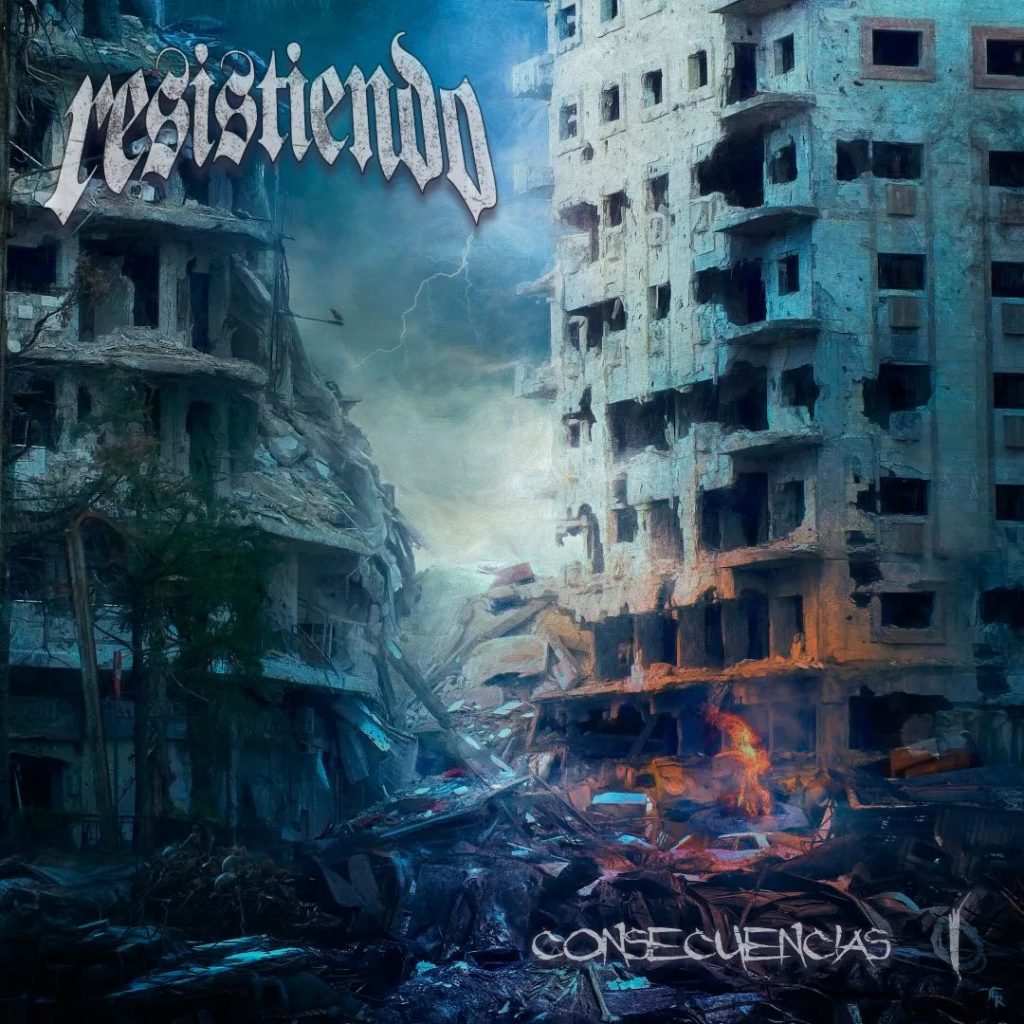 RESISTIENDO “Consecuencias I”