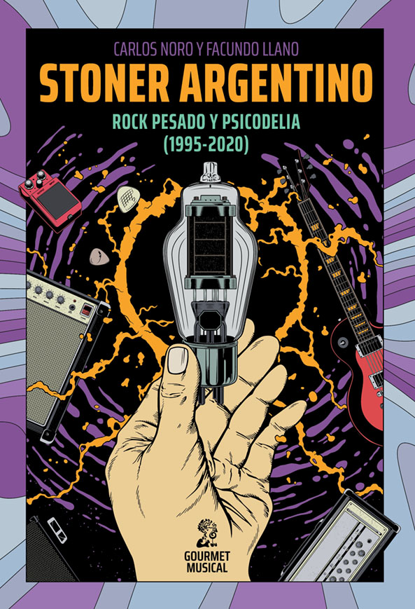 STONER ARGENTINO “Rock Pesado y Psicodelia – 1995/2020” (Libro)