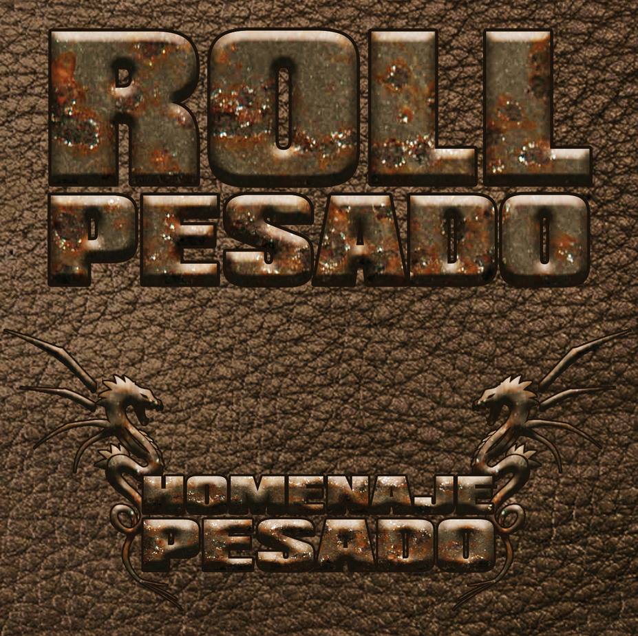 ROLL PESADO “Homenaje Pesado”