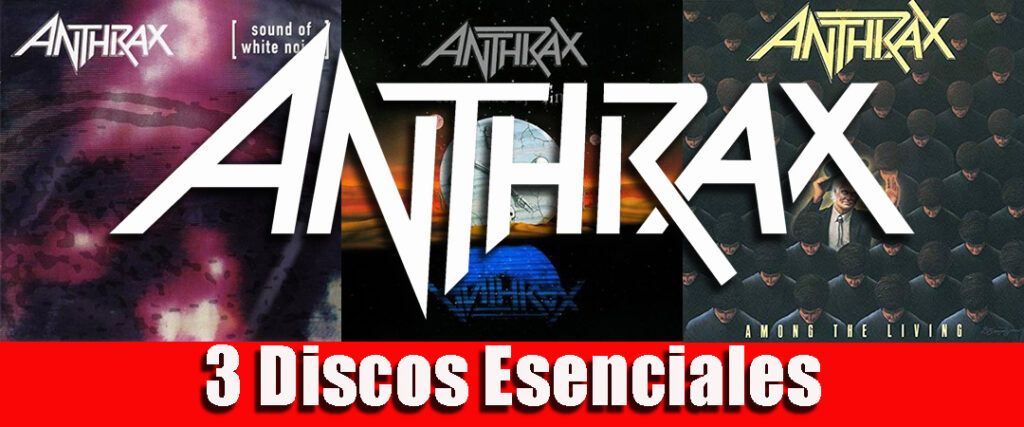 ANTHRAX – Tres discos esenciales